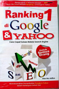 Ranking 1 di Google & Yahoo : Cara Cepat Sukses Melalui Search Engine