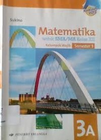 Matematika Jilid 3A untuk SMA/MA Kelas XII Semester 1