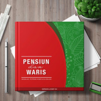 Pensiun dan Waris : Masalah, Potensi Konflik & Solusi