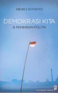 Demokrasi kita : 8 pemikiran politik