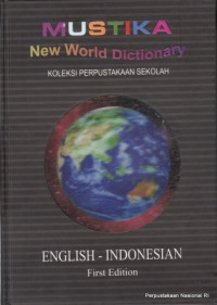 Mustika new world dictionary :English - Indonesia Jilid 2