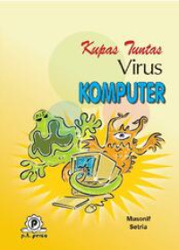 Kupas Tuntas Virus Komputer