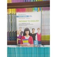 Image of Pathway To English untuk SMA/MA Kelas XI : Kurikulum 2013 yang Disempurnakan Kelompok Peminatan