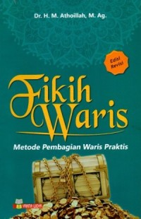 Fikih waris : metode pembagian waris praktis