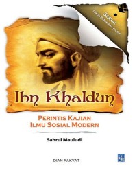 Ibn Khaldun : Perintis Kajian Ilmu Sosial Modern