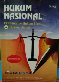 Hukum Nasional : Eklektisisme Hukum Islam & Hukum Umum