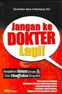 Jangan ke Dokter Lagi ! Rahasia Sistem Imun & Kiat Menghalau Penyakit