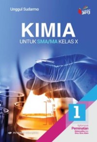 Kimia Kelas X untuk SMA/MA Kelas X : Kelompok Peminatan Matematika dan Ilmu-Ilmu Alam