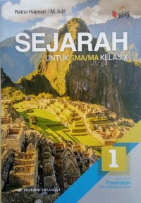 Sejarah untuk SMA/MA Kelas X : Kelompok Peminatan Ilmu Pengetahuan Sosial