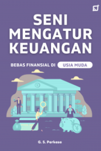 Seni Mengatur Keuangan Bebas Finansial di Usia Muda