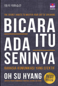 Bicara itu ada Seninya : Rahasia Komunikasi yang Efektif