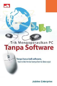 Image of Trik Mengoperasikan PC Tanpa Software : Tanpa Harus Beli Software, Hard Disk Anda Hanya Berisi Data Saja!
