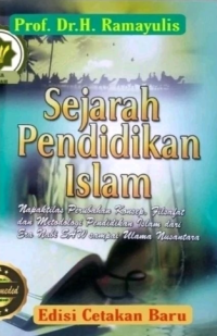 Image of Sejarah Pendidikan Islam: Perubahan Konsep, Filsafat dan Metodologi dan Era Nabi Muhammad SAW sampai Ulama Nusantara