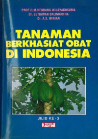 Tanaman berkhasiat obat di Indonesia Jilid III