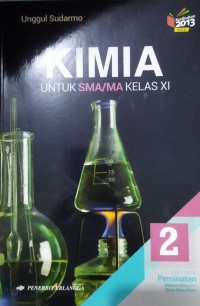 Image of Kimia untuk SMA/MA Kelas XI : Kelompok Peminatan Matematika dan Ilmu-Ilmu Alam