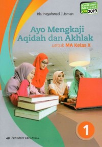 Ayo Mengkaji Aqidah dan Akhlak untuk MA Kelas X