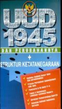 UUD 1945 dan Perubahannya + Struktur Ketatanegaraan