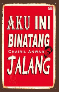 Aku Ini Binatang Jalang