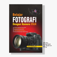 Belajar Fotografi Dengan Kamera DSLR