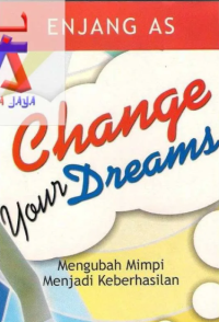 Image of Change your Dreams : Mengubah Mimpi Menjadi Keberhasilan
