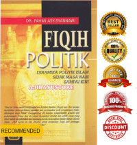 Image of Fiqih Politik : Dinamika Politik Islam Sejak Masa Nabi Sampai Kini