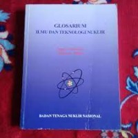 GLOSARIUM ILMU DAN TEKNOLOGI NUKLIR