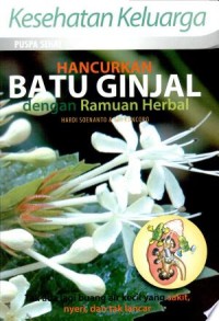 Hancurkan Batu Ginjal dengan Ramuan Herbal