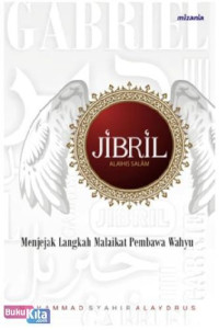 Image of Jibril Alaihis Salam : Menjejak Langkah Malaikat Pembawa Wahyu