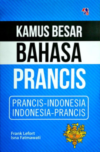 Image of Kamus Besar Bahasa Prancis : Prancis-Indonesia, Indonesia-Prancis