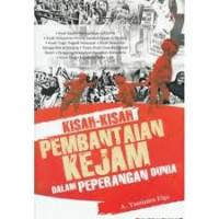 Image of Kisah-Kisah Pembantaian Kejam dalam Peperangan Dunia