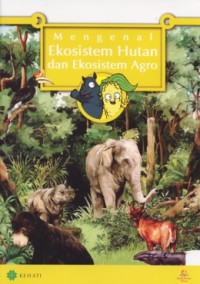 Mengenal Ekosistem Hutan dan Ekosistem Agro