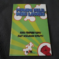 Image of Pahami Dulu, Baru Lawan! : Buku Panduan Kamu Buat Ngelawan Korupsi