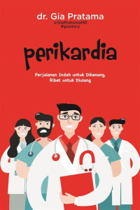 Image of Perikardia : Perjalanan Indah untuk Dikenang, Ribet untuk Diulang