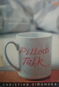 Pillow Talk: Setiap Hatinya Punya Rahasia