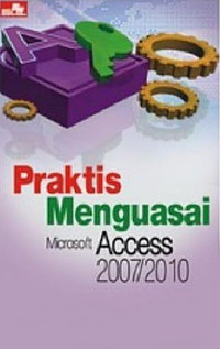 Praktis Menguasai Microsoft Access 2007/2010