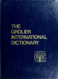 The Grolier International Dictionary Volume 1