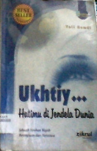 Image of Ukhtiy... : Hatimu di Jendela Dunia
