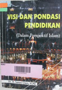 Image of Visi dan Pondasi Pendidikan (Dalam Perspektif Islam)