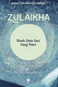 Image of Zulaikha: Kisah Cinta Suci Sang Putri