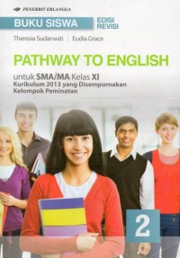 PATHWAY TO ENGLISH ; untuk SMA/MA Kelas XI