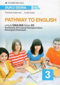 PATHWAY TO ENGLISH ; untuk SMA/MA kelas XII