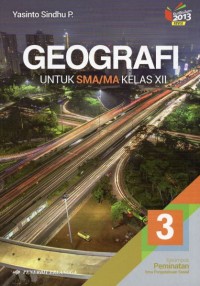 GEOGRAFI ; UNTUK SMA/MA KELAS XII