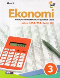 Ekonomi untuk SMA dan MA Kelas XII : Kelompok Peminatan Ilmu Pengetahuan Sosial