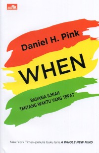 Image of WHEN : Rahasia Ilmiah tentang Pemilihan Waktu yang Tepat