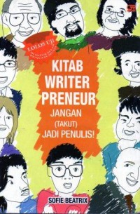 Kitab Writerpreneur! : Jangan (Takut) Jadi Penulis !