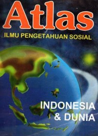 Atlas Ilmu Pengetahuan Sosial  Indonesia & Dunia