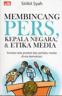 Membincang Pers, Kepala Negara & Etika Media