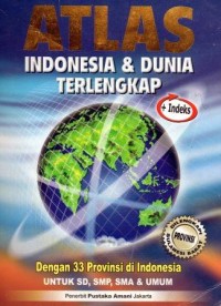 Atlas Indonesia & Dunia Terlengkap Dengan 33 Provinsi Di Indonesia Untuk SD, SMP, SMA & Umum