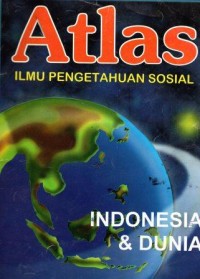 Atlas Ilmu Pengetahuan Sosial Indonesia & Dunia