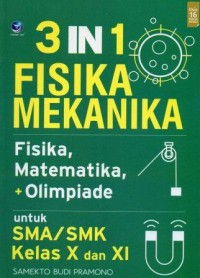 3 in 1 Fisika Mekanika: Fisika, Olimpiade, dan Matematika untuk SMA/SMK Kelas X dan XI